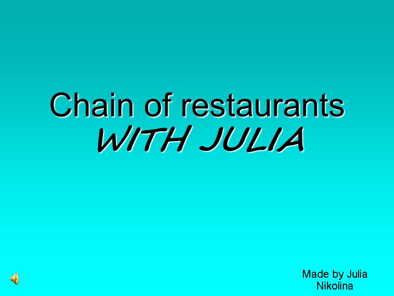 Сhain of restaurants  WITH JULIA Made by Julia Nikolina